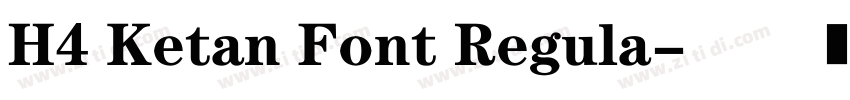 H4 Ketan Font Regula字体转换